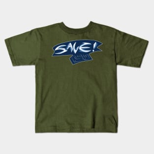 SAVE! Kids T-Shirt